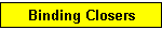 Binding Closers