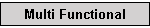 Multi Functional