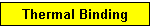 Thermal Binders