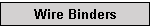 Wire Binders