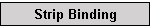 Strip Binding