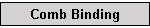 Binding Combs