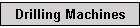 Drilling Machines