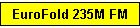 EuroFold 235M FM