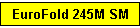 EuroFold 245M SM