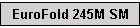 EuroFold 245M SM