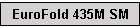 EuroFold 435M SM