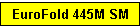 EuroFold 445M SM