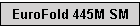 EuroFold 445M SM