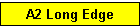 A2 Long Edge