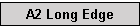 A2 Long Edge