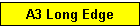 A3 Long Edge