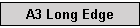A3 Long Edge