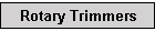 Rotary Trimmers