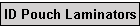ID Pouch Laminators