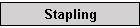 Stapling